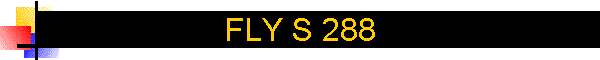 FLY S 288